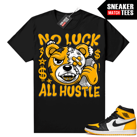 Jordan 1 Taxi shirts Sneaker Match Black No Luck All Hustle Bear