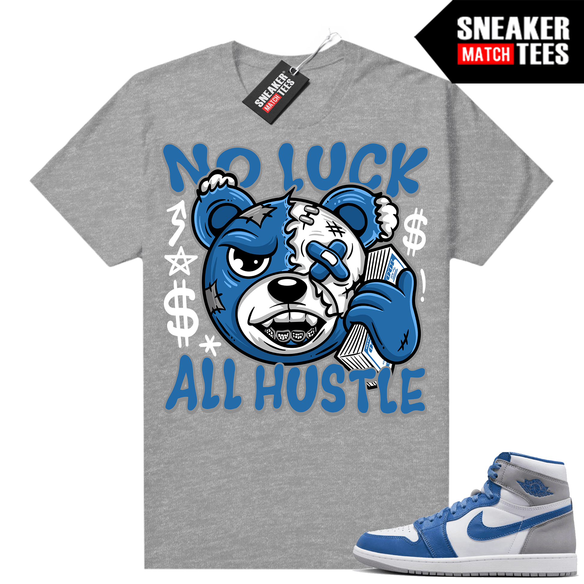 Jordan 1 True Blue shirts Sneaker Match Heather Grey No Luck All Hustle Bear