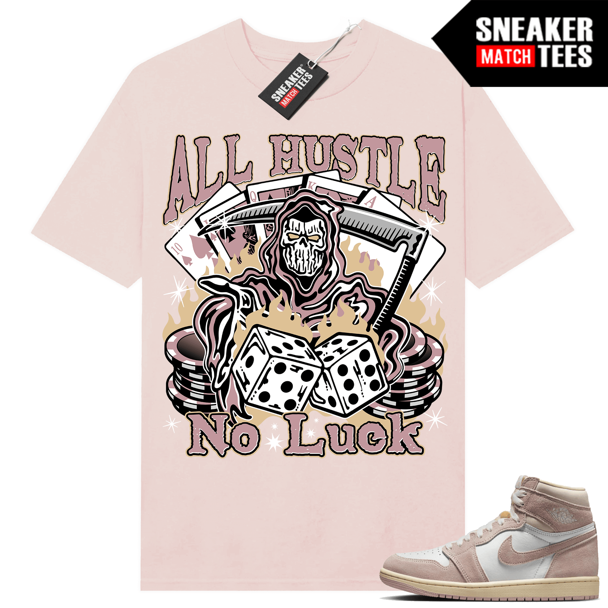 Jordan 1 Washed Pink Shirts Sneaker Match Washed Pink All Hustle No Luck