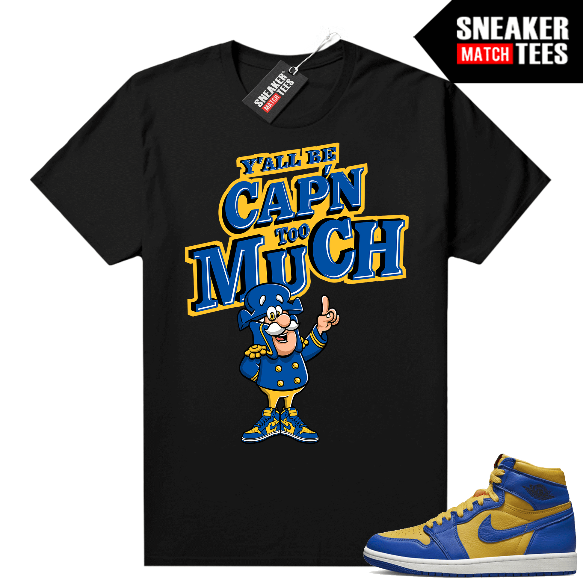 Laney 1s Reverse Sneaker tees Shirts Match Black Yall Be Cap&#8217;n too Much