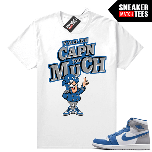 True Blue 1s Shirts Sneaker Match White Yall Be Cap&#8217;n too Much